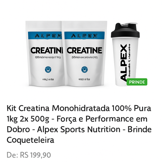 Kit Creatina Monohidratada 100% Pura 1kg 2x 500g - Força e Performance em Dobro - Alpex Sports Nutrition - Brinde Coqueteleira